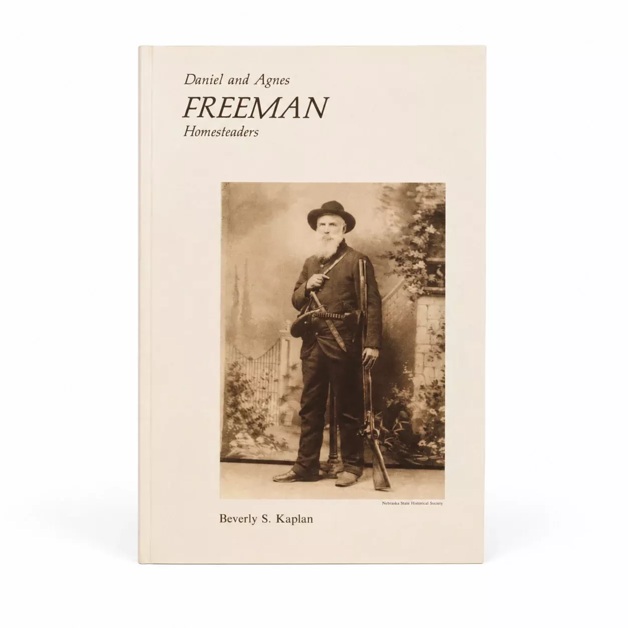 Daniel and Agnes Freeman: Homesteaders by Beverly S. Kaplan | Lee Booksellers